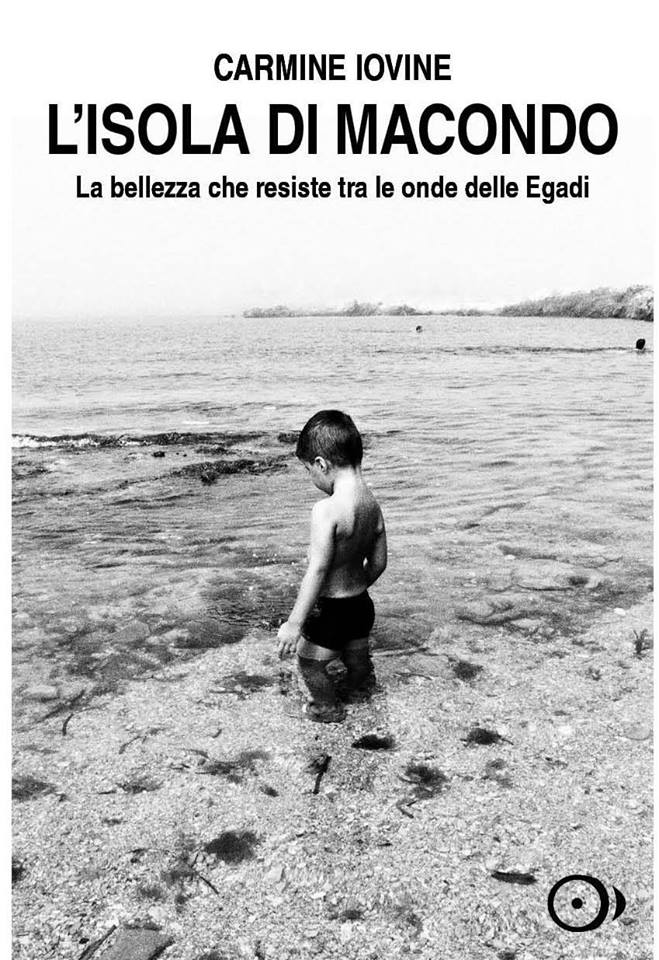 L’Isola di Macondo. La bellezza che resiste tra le onde delle Egadi: incontro con l’autore